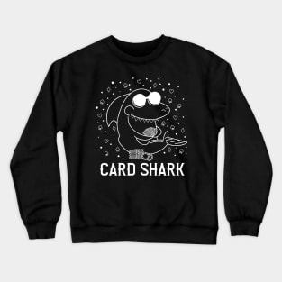 Funny Card Shark Poker Player Gift Crewneck Sweatshirt